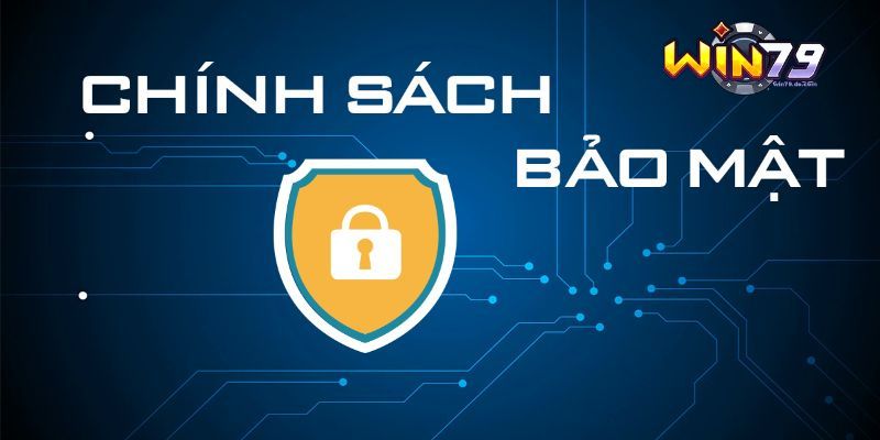 Cập Nhật Chính Sách Bảo Mật Win79 Dữ Liệu Mới Nhất 2024 1 Vài nét cơ bản về nội dung bảo mật