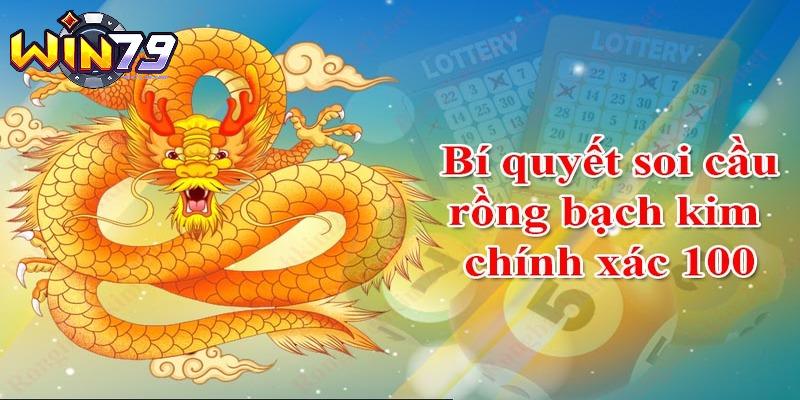 Hướng Dẫn Soi Cầu Rongbachkim Tại Win79 Chuẩn Xác 3 Áp dụng kỹ thuật bạc nhớ