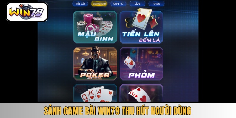 Sảnh game bài WIN79 thu hút người dùng